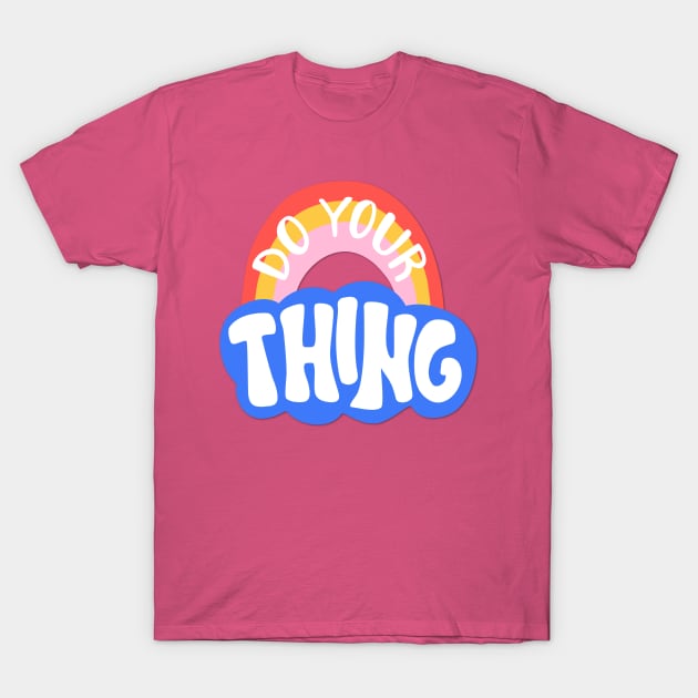 Do Your Thing Retro Rainbow Hippy Shirt T-Shirt by DesignsbyZazz